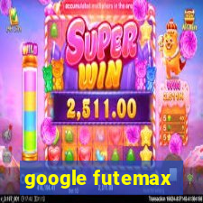 google futemax